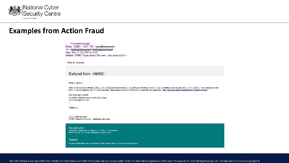 Examples from Action Fraud This information is exempt under the Freedom of Information Act