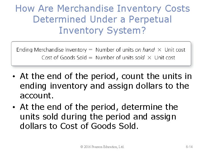 How Are Merchandise Inventory Costs Determined Under a Perpetual Inventory System? • At the