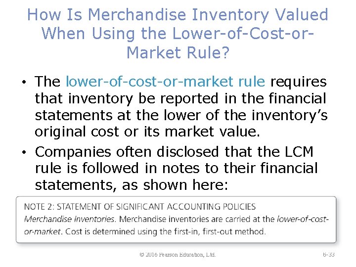 How Is Merchandise Inventory Valued When Using the Lower-of-Cost-or. Market Rule? • The lower-of-cost-or-market