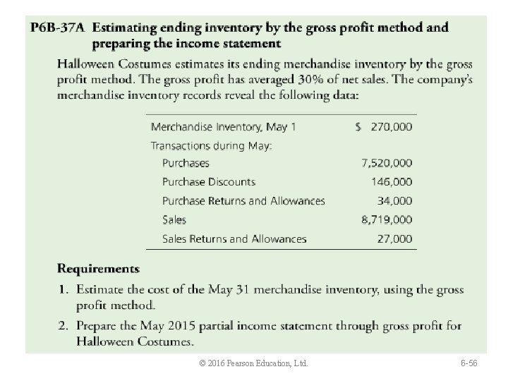 © 2016 Pearson Education, Ltd. 6 -56 