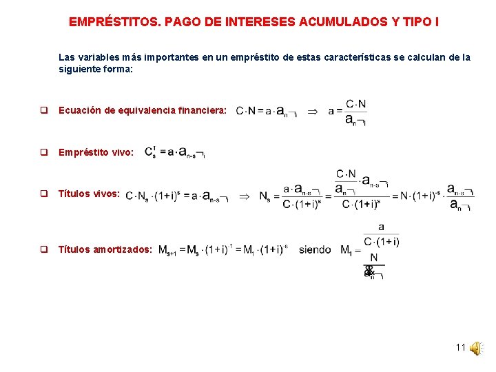 EMPRÉSTITOS. PAGO DE INTERESES ACUMULADOS Y TIPO I Las variables más importantes en un