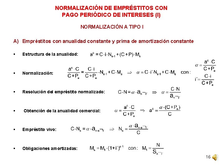 NORMALIZACIÓN DE EMPRÉSTITOS CON PAGO PERIÓDICO DE INTERESES (I) NORMALIZACIÓN A TIPO I A)