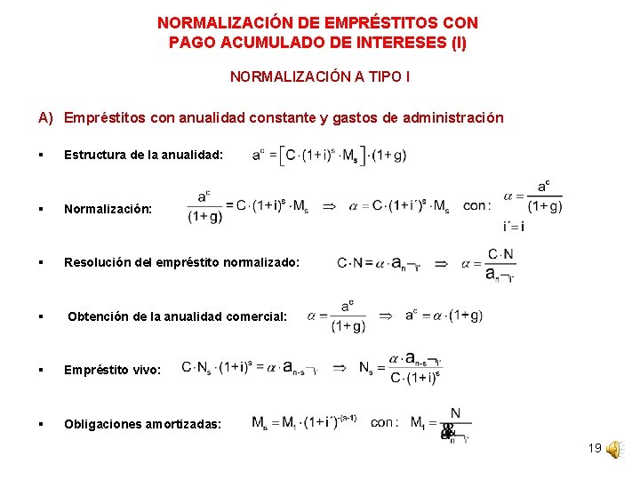 NORMALIZACIÓN DE EMPRÉSTITOS CON PAGO ACUMULADO DE INTERESES (I) NORMALIZACIÓN A TIPO I A)