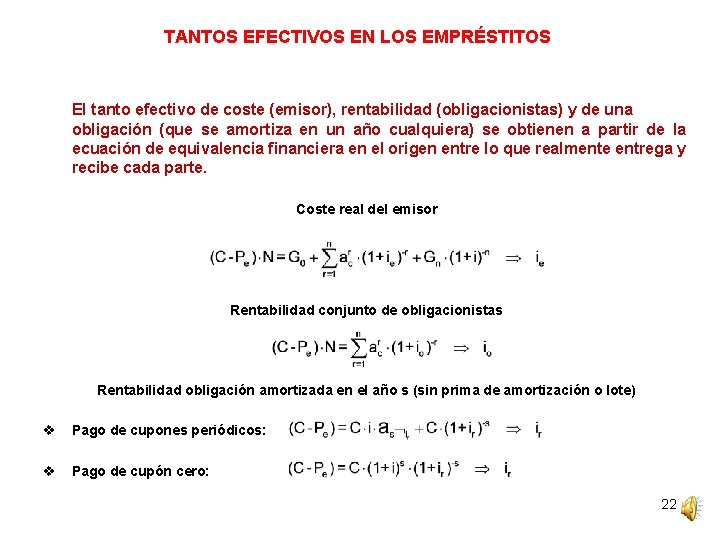 TANTOS EFECTIVOS EN LOS EMPRÉSTITOS El tanto efectivo de coste (emisor), rentabilidad (obligacionistas) y