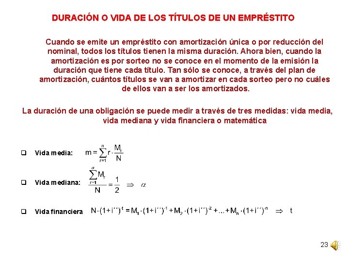 DURACIÓN O VIDA DE LOS TÍTULOS DE UN EMPRÉSTITO Cuando se emite un empréstito