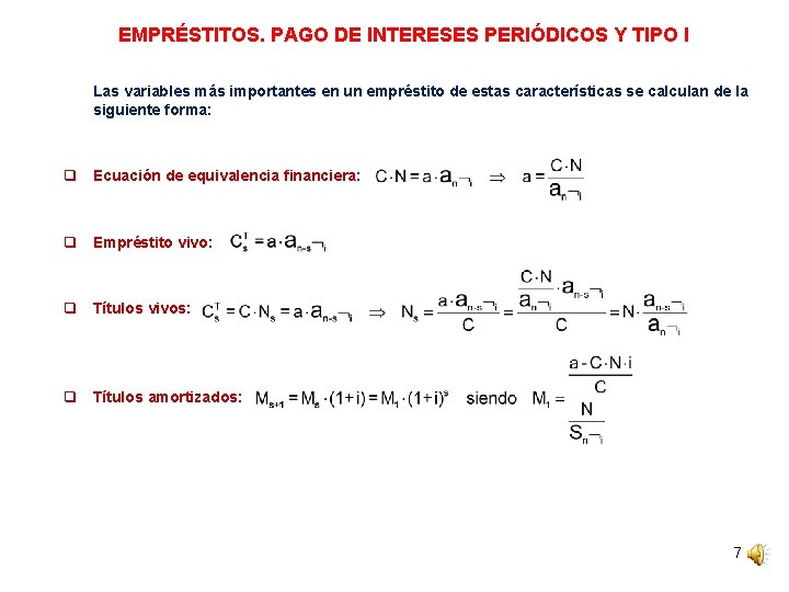 EMPRÉSTITOS. PAGO DE INTERESES PERIÓDICOS Y TIPO I Las variables más importantes en un