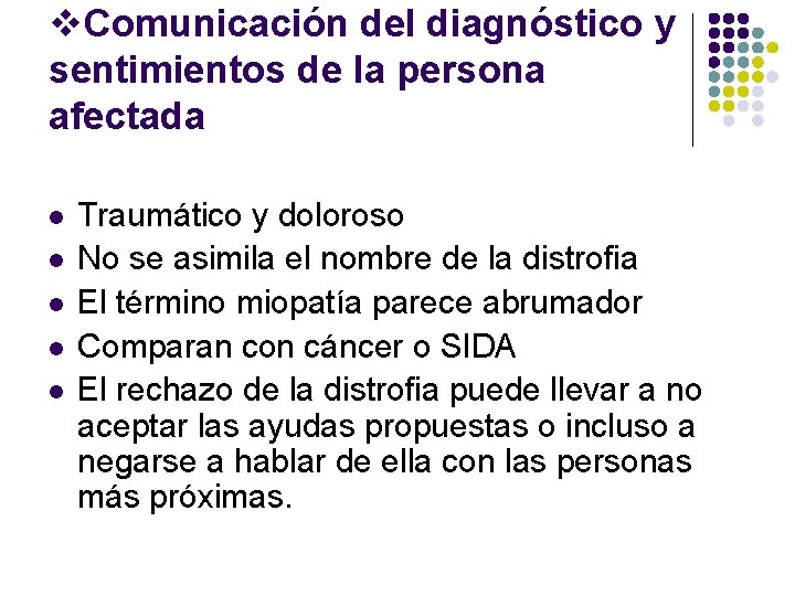 v. Comunicación del diagnóstico y sentimientos de la persona afectada l l l Traumático