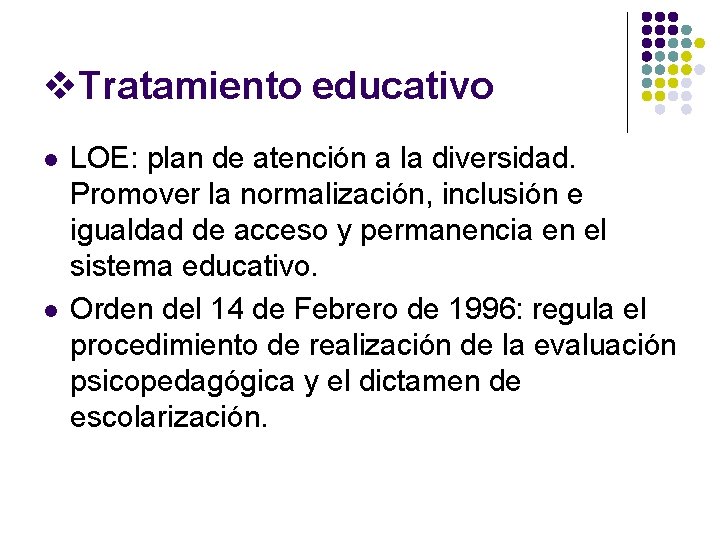 v. Tratamiento educativo l l LOE: plan de atención a la diversidad. Promover la