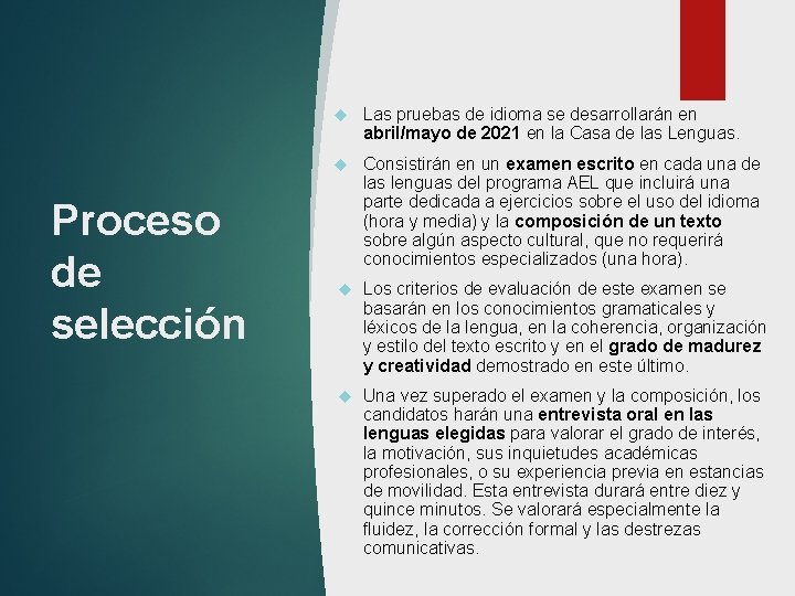 Proceso de selección Las pruebas de idioma se desarrollarán en abril/mayo de 2021 en