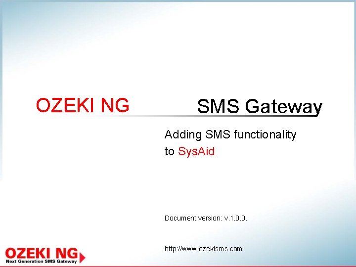 OZEKI NG SMS Gateway Adding SMS functionality to Sys. Aid Document version: v. 1.