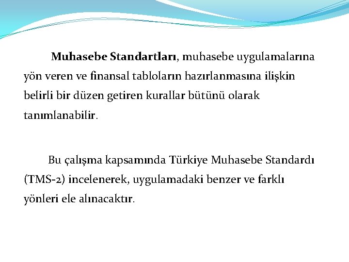 Muhasebe Standartları, muhasebe uygulamalarına yön veren ve finansal tabloların hazırlanmasına ilişkin belirli bir düzen