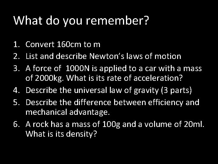 What do you remember? 1. Convert 160 cm to m 2. List and describe