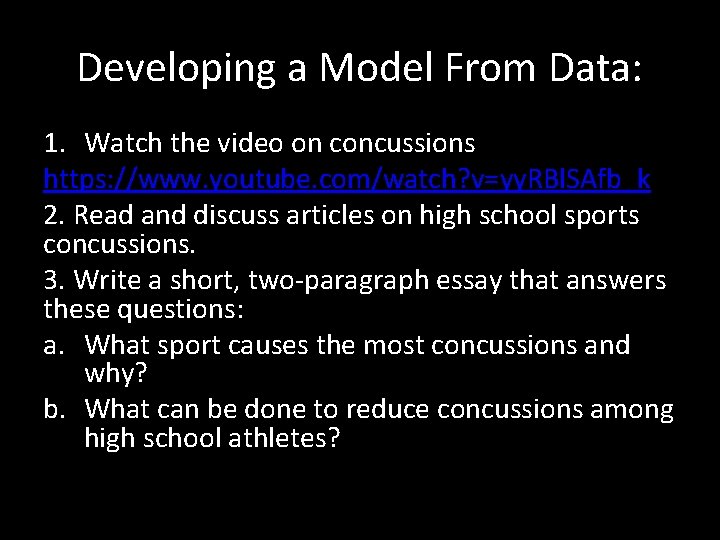 Developing a Model From Data: 1. Watch the video on concussions https: //www. youtube.