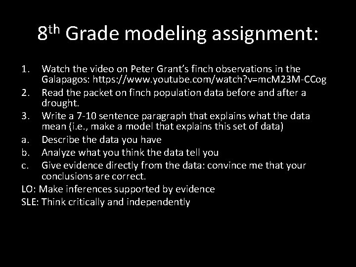 8 th Grade modeling assignment: 1. Watch the video on Peter Grant’s finch observations