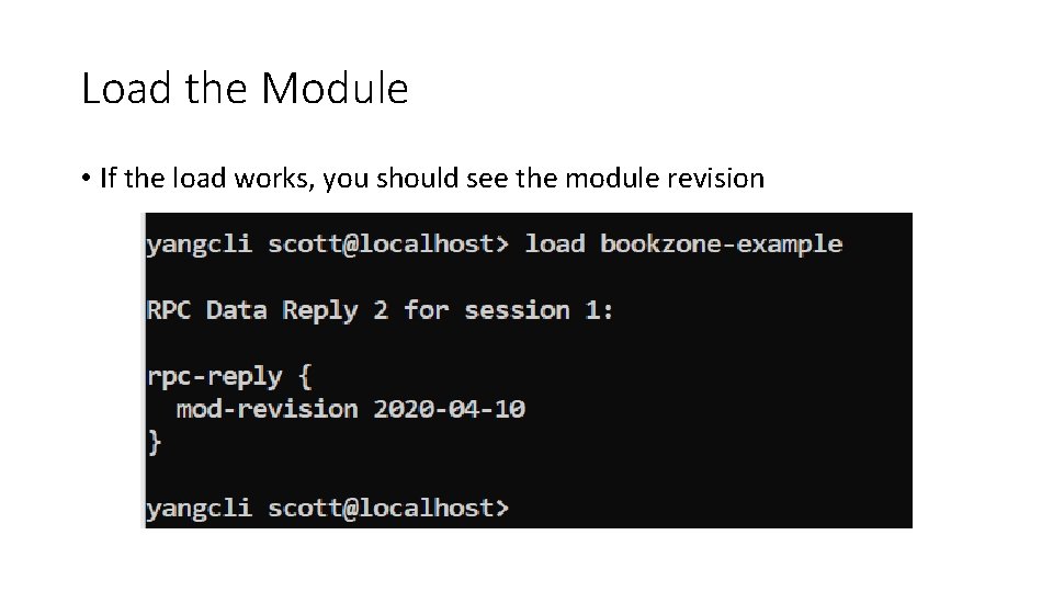 Load the Module • If the load works, you should see the module revision
