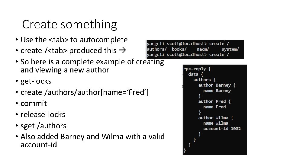 Create something • Use the <tab> to autocomplete • create /<tab> produced this •