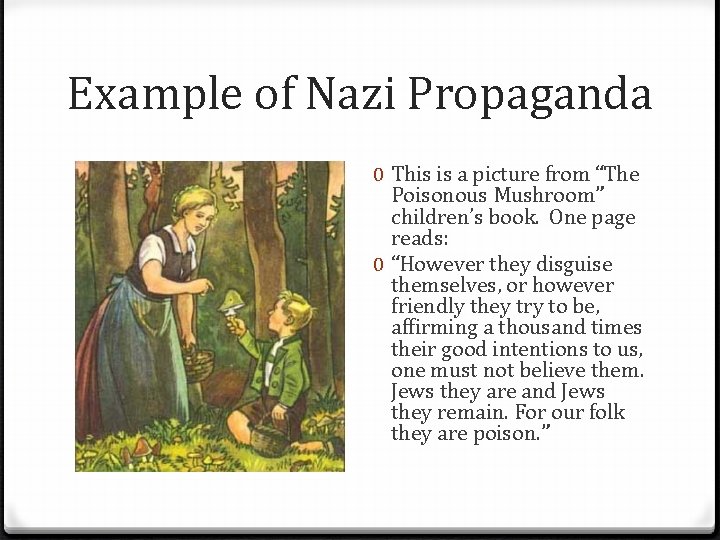 Example of Nazi Propaganda 0 This is a picture from “The Poisonous Mushroom” children’s