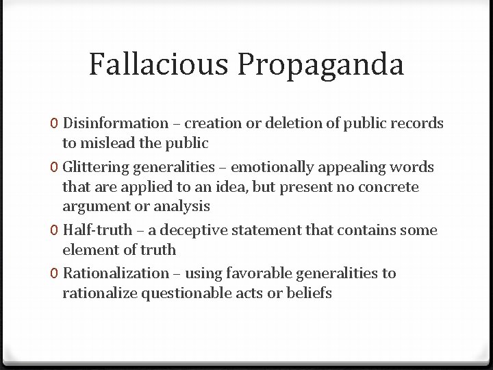 Fallacious Propaganda 0 Disinformation – creation or deletion of public records to mislead the