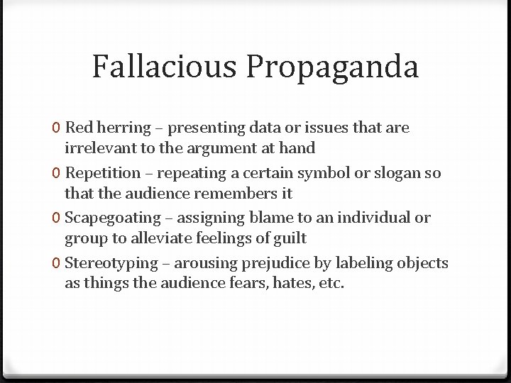 Fallacious Propaganda 0 Red herring – presenting data or issues that are irrelevant to