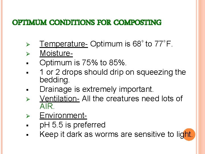 OPTIMUM CONDITIONS FOR COMPOSTING Ø Ø § § § Ø Ø § § o