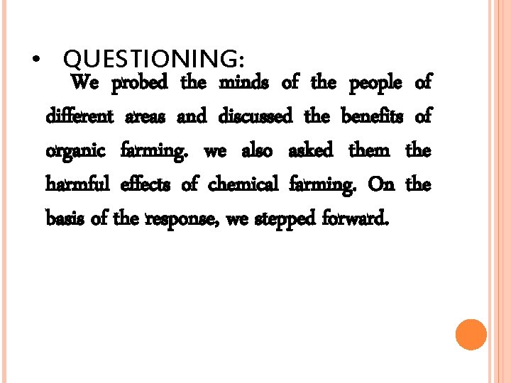  • QUESTIONING: We probed the minds of the people of different areas and