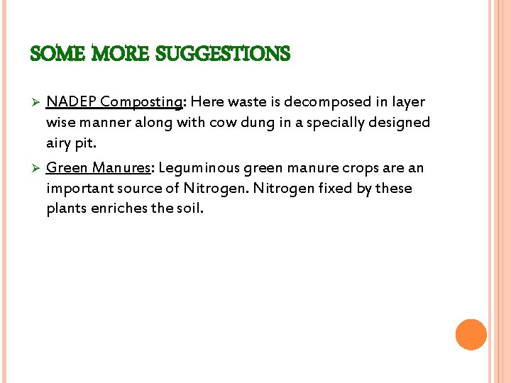 SOME MORE SUGGESTIONS Ø Ø NADEP Composting: Here waste is decomposed in layer wise