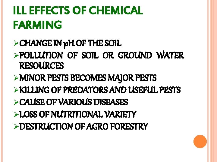 ILL EFFECTS OF CHEMICAL FARMING Ø CHANGE IN p. H OF THE SOIL Ø