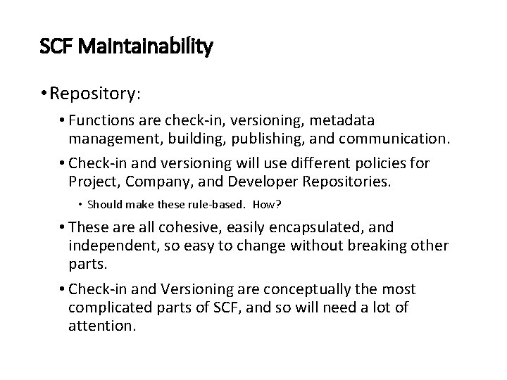 SCF Maintainability • Repository: • Functions are check-in, versioning, metadata management, building, publishing, and