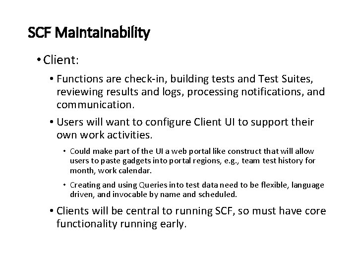 SCF Maintainability • Client: • Functions are check-in, building tests and Test Suites, reviewing