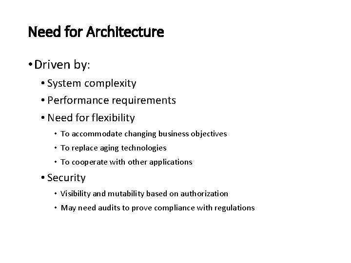 Need for Architecture • Driven by: • System complexity • Performance requirements • Need