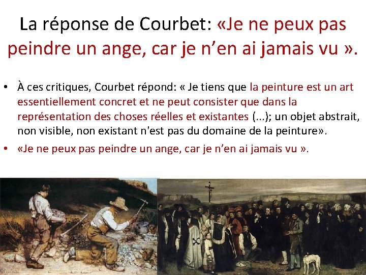La réponse de Courbet: «Je ne peux pas peindre un ange, car je n’en