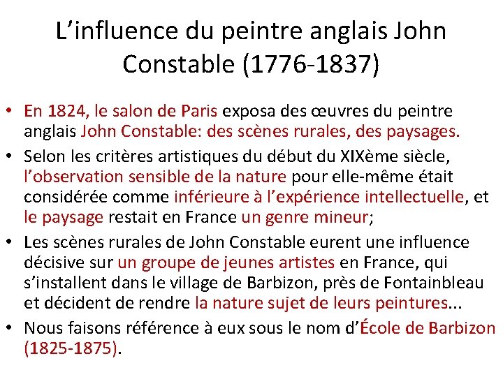 L’influence du peintre anglais John Constable (1776 -1837) • En 1824, le salon de