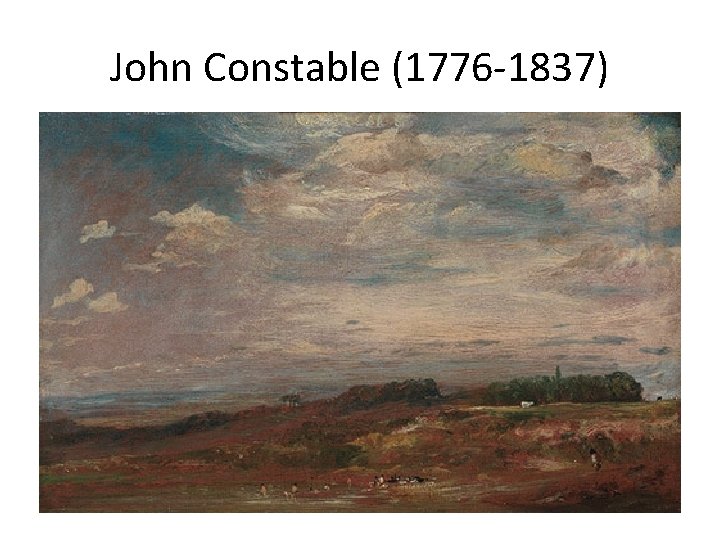 John Constable (1776 -1837) 