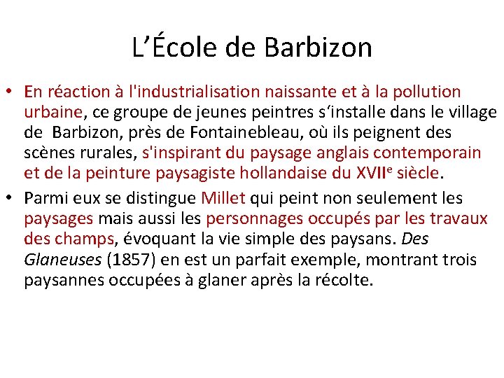 L’École de Barbizon • En réaction à l'industrialisation naissante et à la pollution urbaine,