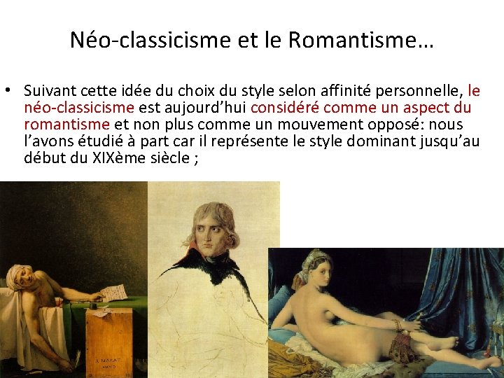 Néo-classicisme et le Romantisme… • Suivant cette idée du choix du style selon affinité