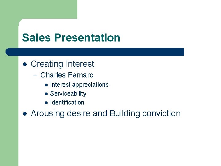 Sales Presentation l Creating Interest – Charles Fernard l l Interest appreciations Serviceability Identification