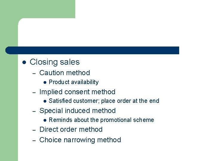 l Closing sales – Caution method l – Implied consent method l – –