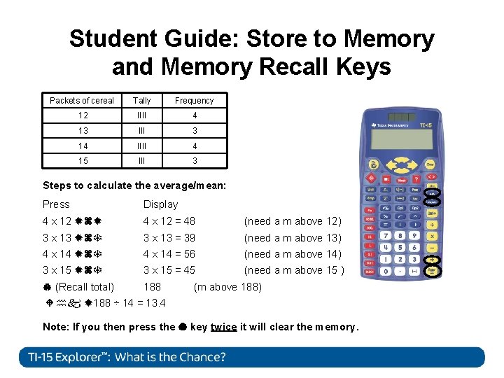 Student Guide: Store to Memory and Memory Recall Keys Packets of cereal Tally Frequency