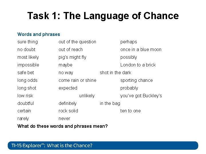 Task 1: The Language of Chance Words and phrases sure thing out of the