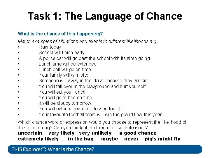 Task 1: The Language of Chance What is the chance of this happening? Match