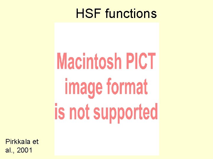HSF functions Pirkkala et al. , 2001 