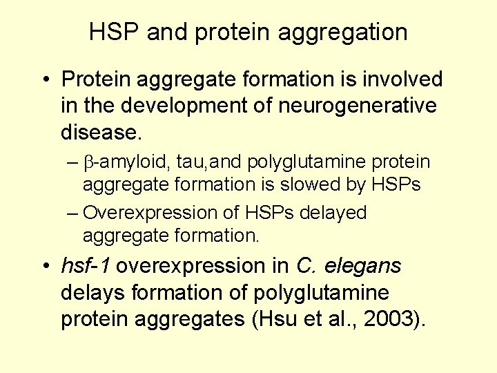 HSP and protein aggregation • Protein aggregate formation is involved in the development of