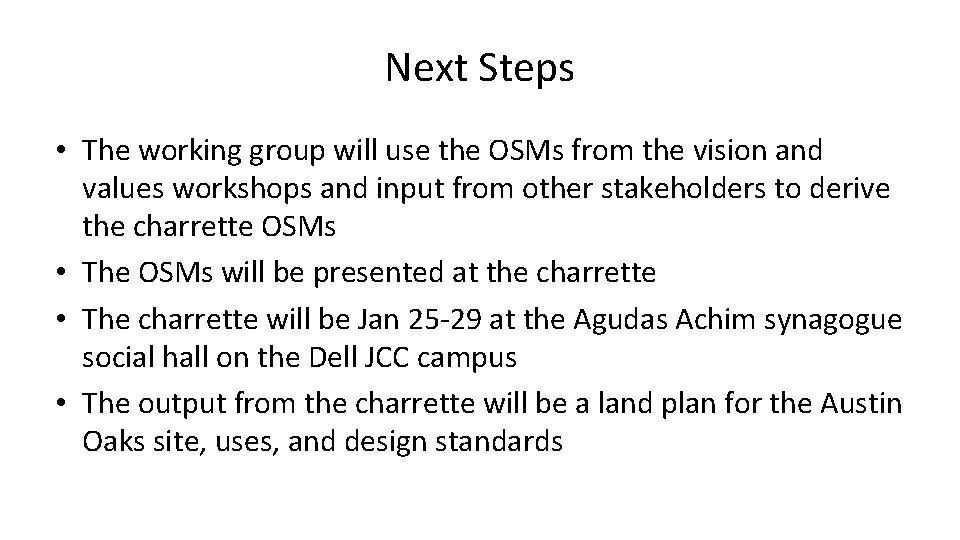Next Steps • The working group will use the OSMs from the vision and