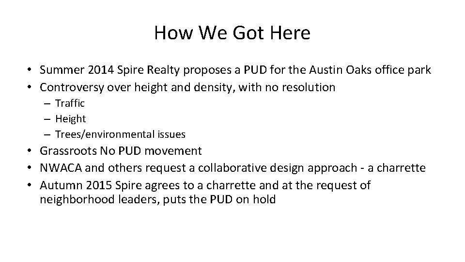 How We Got Here • Summer 2014 Spire Realty proposes a PUD for the