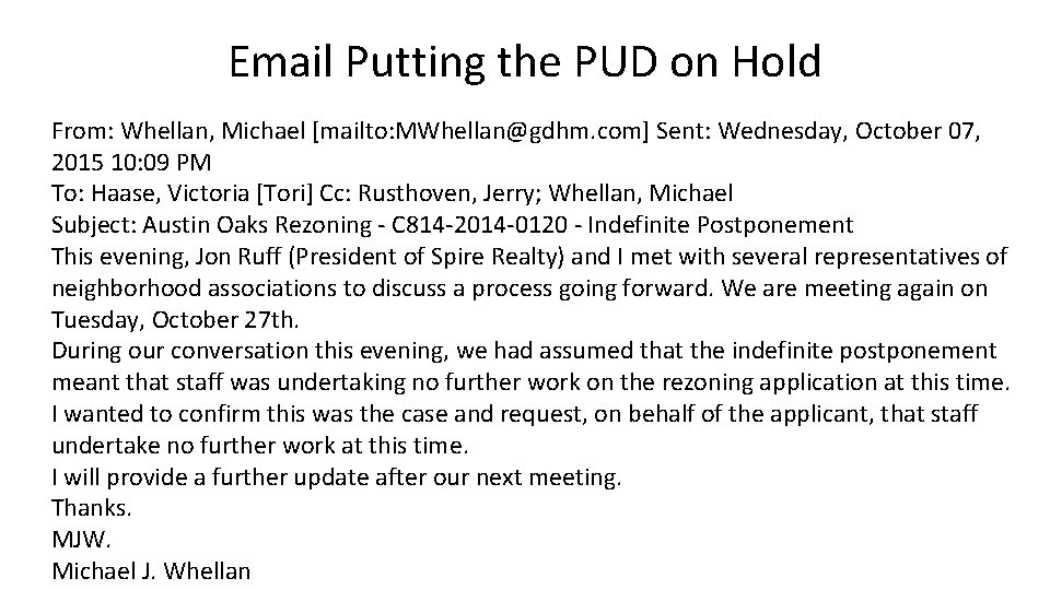Email Putting the PUD on Hold From: Whellan, Michael [mailto: MWhellan@gdhm. com] Sent: Wednesday,