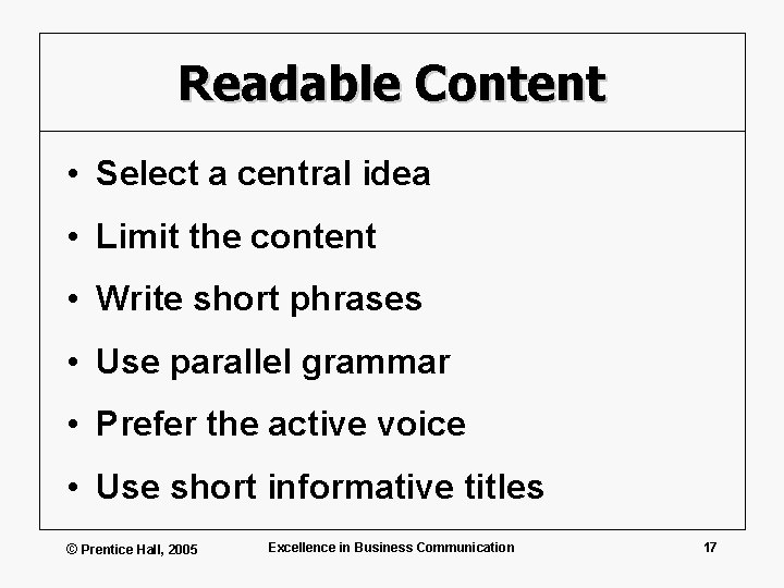 Readable Content • Select a central idea • Limit the content • Write short