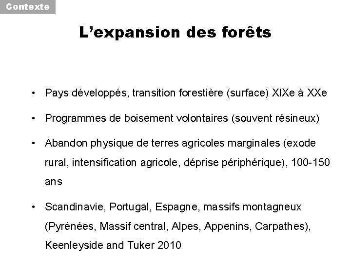 Contexte L’expansion des forêts • Pays développés, transition forestière (surface) XIXe à XXe •