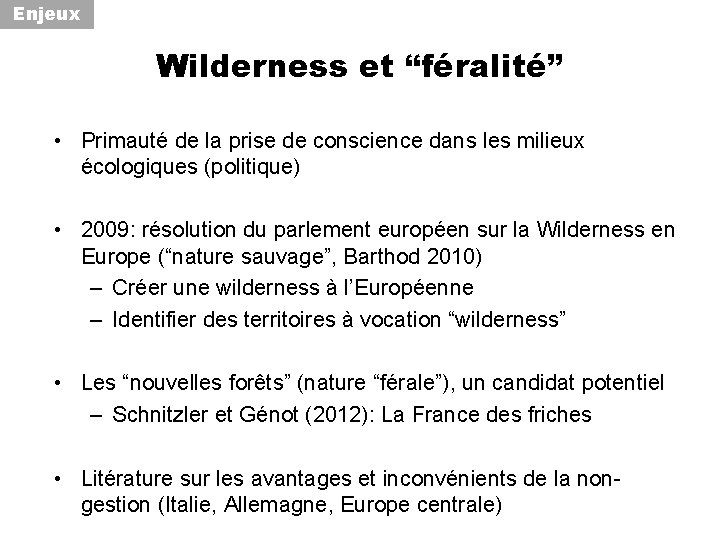 Enjeux Wilderness et “féralité” • Primauté de la prise de conscience dans les milieux