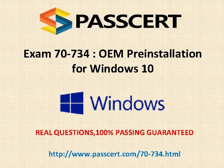 Exam 70 -734 : OEM Preinstallation for Windows 10 REAL QUESTIONS, 100% PASSING GUARANTEED