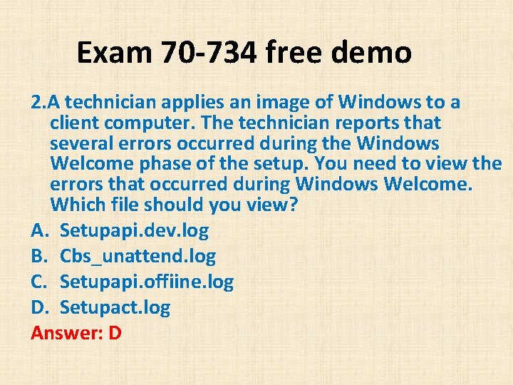 Exam 70 -734 free demo 2. A technician applies an image of Windows to
